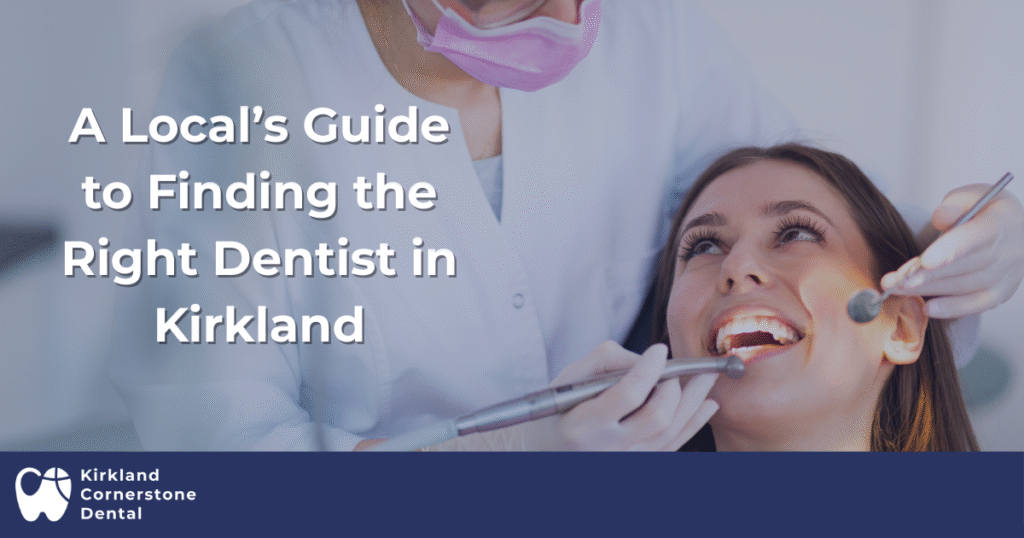 A Locals Guide to Finding the Right Dentist in Kirkland