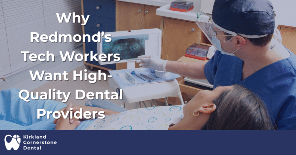 Redmond's Digital Edge Why Tech Workers Want High-Quality Dental Providers