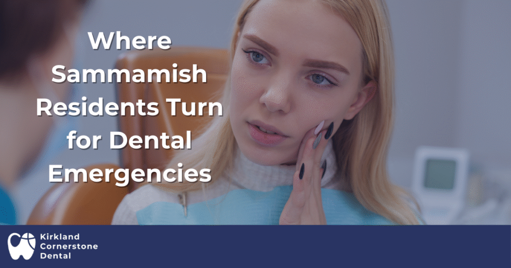Where Sammamish Residents Turn for Dental Emergencies